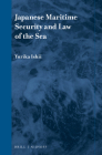 Japanese Maritime Security and Law of the Sea (International Law in Japanese Perspective #14) By Yurika Ishii Cover Image