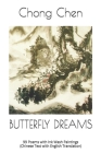 Butterfly Dreams: 99 Poems with Ink Wash Paintings (Chinese Text with English Translation) By Chong Chen Cover Image