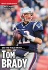 On the Field with...Tom Brady By Matt Christopher Cover Image