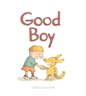 Good Boy By Sergio Ruzzier, Sergio Ruzzier (Illustrator) Cover Image