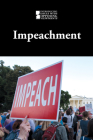 Impeachment (Introducing Issues with Opposing Viewpoints) By Lisa Idzikowski (Compiled by) Cover Image