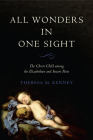 All Wonders in One Sight: The Christ Child among the Elizabethan and Stuart Poets By Theresa M. Kenney Cover Image