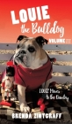 LOUIE the Bulldog Volume III: Louie Moves to the Country: Volume III: Louie Moves to the Country By Brenda Zintgraff Cover Image