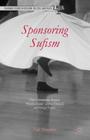 Sponsoring Sufism: How Governments Promote 