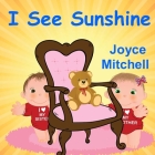 I See Sunshine By Joyce Mitchell Cover Image