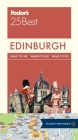 Fodor's Edinburgh 25 Best (Full-Color Travel Guide #4) By Fodor's Travel Guides Cover Image