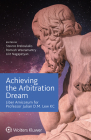 Achieving the Arbitration Dream: Liber Amicorum for Professor Julian D.M. Lew KC By Stavros Brekoulakis (Editor), Romesh Weeramantry (Editor), Lilit Nagapetyan (Editor) Cover Image