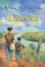 Libertad By Alma Fullerton Cover Image