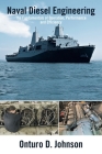 Naval Diesel Engineering: The Fundamentals of Operation, Performance and Efficiency By Onturo D. Johnson Cover Image