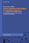 Diskursphänomen Cybermobbing: Ein Internetlinguistischer Zugang Zu [Digitaler] Gewalt Cover Image