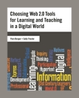 Choosing Web 2.0 Tools for Learning and Teaching in a Digital World By Pam Berger, Sally Trexler Cover Image