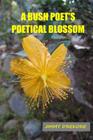 A Bush Poet's Poetical Blossom By Jimmy Drekore Cover Image
