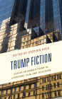 Trump Fiction: Essays on Donald Trump in Literature, Film, and Television By Stephen Hock (Editor), Joseph M. Conte (Contribution by), Clinton J. Craig (Contribution by) Cover Image