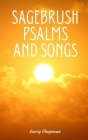 Sagebrush Psalms and Songs By Larry Chapman Cover Image