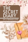 The Secret Diary of a Teenage Love Cover Image