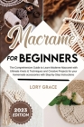 Macrame For Beginners: The Comprehensive Guide to Learn Moderne Macramé with Ultimate Knots & Techniques and Creative Projects for your homem Cover Image
