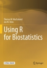 Using R for Biostatistics By Thomas W. Macfarland, Jan M. Yates Cover Image