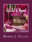 Let's Eat In Heaven! By Bobbie J. Gulley Cover Image
