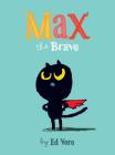 Max the Brave By Ed Vere Cover Image