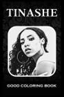 Good Coloring Book: Tinashe, Pictures To Color and Relax By Annette Haynes Cover Image