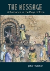 The Message: A Romance in the Days of Ezra By John Thatcher, Robin Jones (Illustrator) Cover Image
