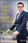 Don't Push Too Many Trolleys: And Other Tips from Navigating Life and Business Cover Image