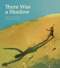 There Was a Shadow: A Picture Book Cover Image