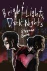 Bright Lights, Dark Nights By Stephen Emond Cover Image