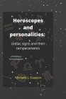 Horoscopes and personalities: Zodiac signs and their temperaments By Michelle Jones Cover Image