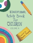 Educational Activity Book for Children Volume 4 By Beverly Chapman Cover Image
