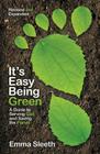 It's Easy Being Green, Revised and Expanded Edition: A Guide to Serving God and Saving the Planet By Emma Sleeth Cover Image