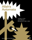 Allah's Automata: Artifacts of the Arabic-Islamic Renaissance (800-1200) Cover Image