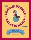 The Long-Distance Relationship Guide: Advice for the Geographically Challenged Cover Image