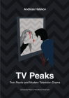 TV Peaks: Twin Peaks and Modern Television Drama Cover Image