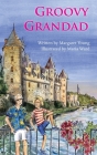Groovy Grandad By Margaret Young, Maria Ward (Illustrator) Cover Image