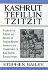 Kashrut, Tefillin, Tzitzit: The Purpose of Symbolic Mitzvot Inspired by the Commentaries of Rabbi Samson Raphael Hirsch By Stephen Bailey Cover Image