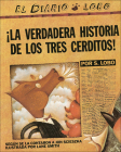 La Verdadera Historia de los Tres Cerditos! (Diario Lobo) By S. Lobo, Lane Smith (Illustrator), Maria Negroni (Translator) Cover Image