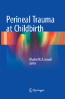 Perineal Trauma at Childbirth By Khaled M. K. Ismail (Editor) Cover Image