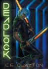 Deadlock: An Eerden Novel By C. E. Clayton, Ebooklaunch Com (Cover Design by), Sheila Shedd (Editor) Cover Image