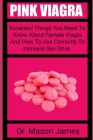 Pink Viagra: Essential Things You Need To Know About Female Viagra And How To Use Correctly To Increase Sex Drive Cover Image