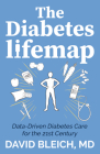 The Diabetes Lifemap: Data Driven Diabetes Care for the 21st Century By David Bleich Cover Image