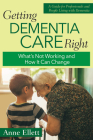 Getting Dementia Care Right: What's Not Working and How It Can Change Cover Image