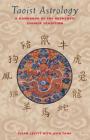 Taoist Astrology: A Handbook of the Authentic Chinese Tradition By Susan Levitt, Jean Tang (With) Cover Image