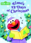 Elmo's 12 Days of Christmas (Sesame Street) (Big Bird's Favorites Board Books) Cover Image