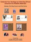 Celebrate Your Heritage by Collecting African American On Philatelic Materials: Stamps, First Day Covers and Post Cards By Sherrod N. Gresham Cover Image