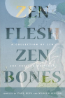 Zen Flesh, Zen Bones: A Collection of Zen and Pre-Zen Writings By Paul Reps (Contribution by), Nyogen Senzaki (Contribution by) Cover Image