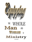 Equipping the Whole Man and Woman for Ministry By Max Hawkins Cover Image
