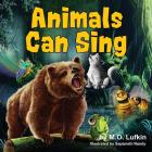 Animals Can Sing: A Forest Animal Adventure and Children's Picture Book Cover Image