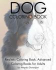 Dog Coloring Book: Realistic Coloring Book, Advanced Coloring Books for Adults By Amanda Davenport Cover Image