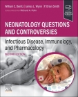 Neonatology Questions and Controversies: Infectious Disease, Immunology, and Pharmacology (Neonatology: Questions & Controversies) By William Benitz (Editor), James L. Wynn (Editor), P. Brian Smith (Editor) Cover Image